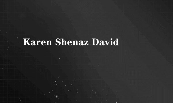 Karen Shenaz David