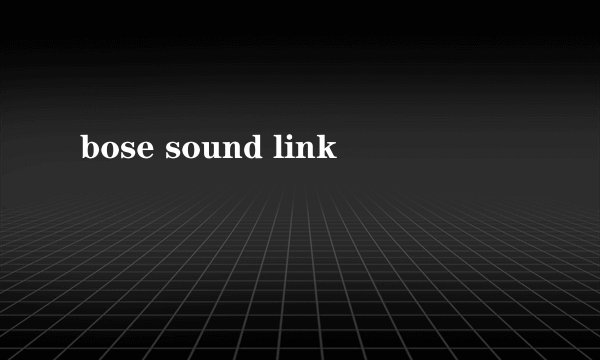 bose sound link