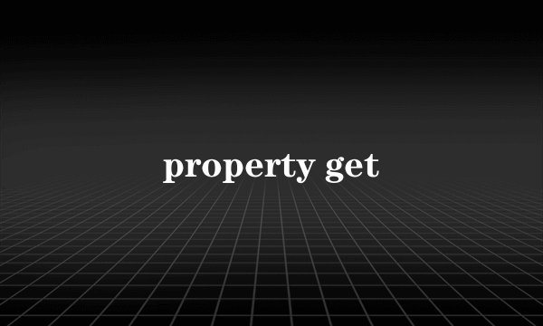property get