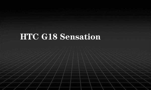 HTC G18 Sensation