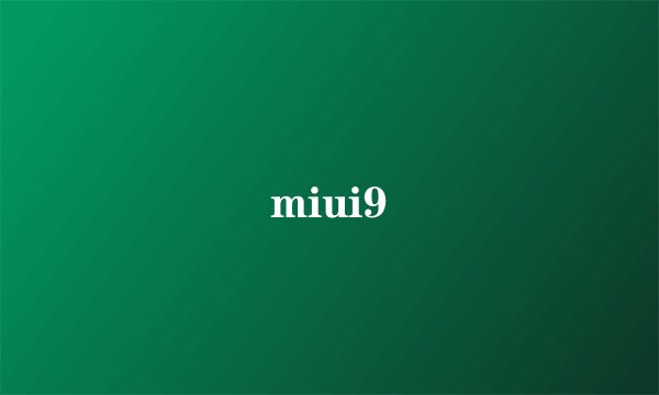miui9
