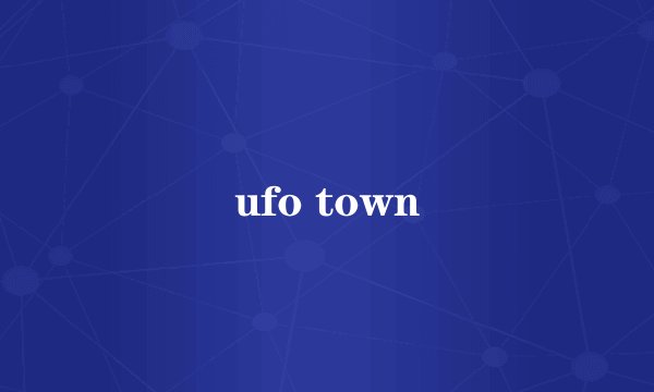 ufo town