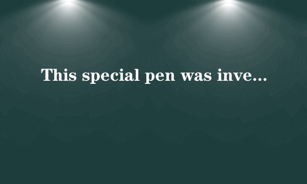This special pen was invented by Liu Jie . It has three colo